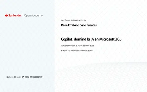 Santander Open Academy certificate of completion: René Emiliano Cano Fuentes, Copilot: mastering AI in Microsoft 365, April 19, 2026, 8 hours.