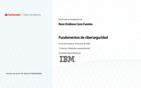 Santander Open Academy certificate of completion, content by IBM: René Emiliano Cano Fuentes, Cybersecurity Fundamentals, July 10, 2026, 1.5 hours.